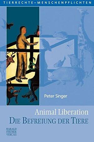 Animal Liberation: Die Befreiung Der Tiere by Claudia Schorcht, Peter Singer