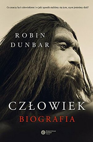 Człowiek. Biografia by Robin I.M. Dunbar