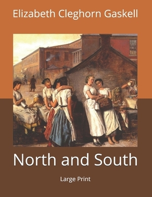 North and South: Large Print by Elizabeth Gaskell