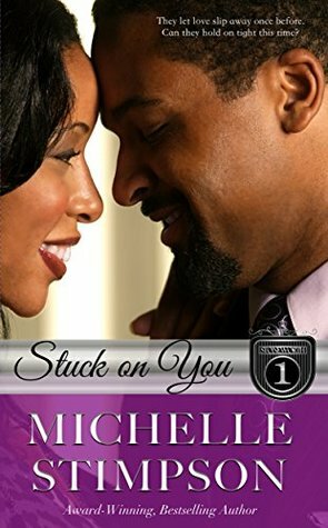 Stuck On You (Stoneworths Series, #1) by Michelle Stimpson
