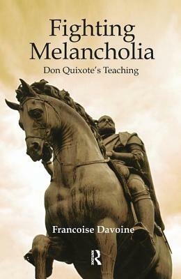 Fighting Melancholia: Don Quixote's Teaching by Francoise Davoine