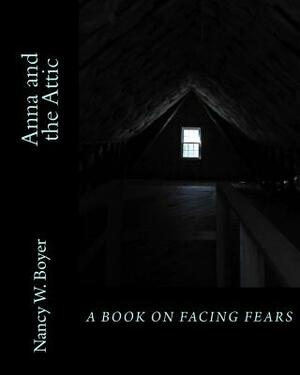 Anna and the Attic by Nancy W. Boyer