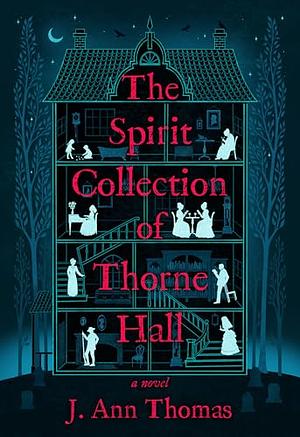 The Spirit Collection of Thorne Hall by J.A. Thomas