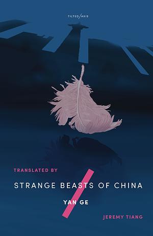 Strange Beasts of China by Yan Ge