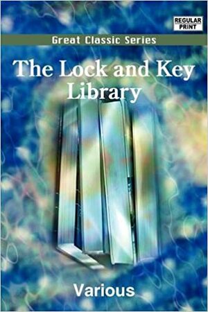 The Lock and Key Library by Various, Julian Hawthrone