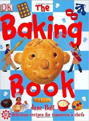 The Baking Book by Jane Bull