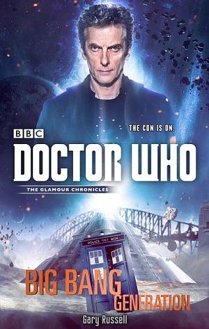 Doctor Who: Big Bang Generation by Gary Russell