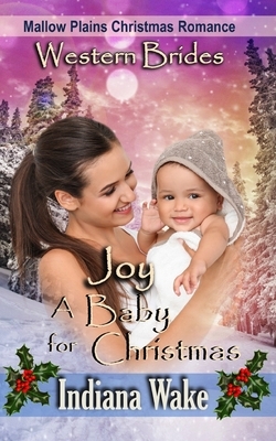 Joy - A Baby for Christmas by Indiana Wake