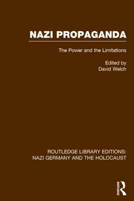 Nazi Propaganda (Rle Nazi Germany & Holocaust): The Power and the Limitations by 