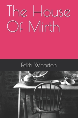 The House Of Mirth by Edith Wharton