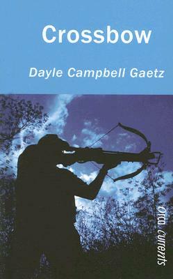 Crossbow by Dayle Campbell Gaetz