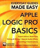 Apple Logic Pro Basics: Expert Advice, Made Easy by Rusty Cutchin