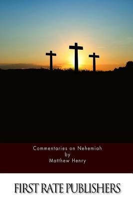 Commentaries on Nehemiah by Matthew Henry