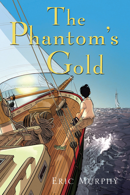 The Phantom's Gold by Eric Murphy