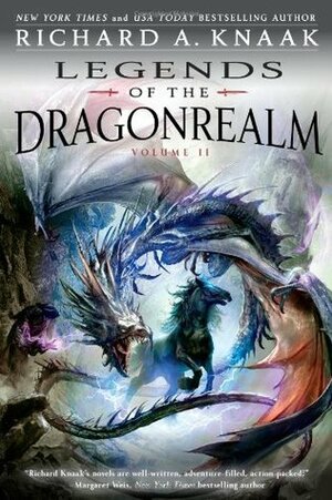 Legends of the Dragonrealm, Vol. II by Richard A. Knaak