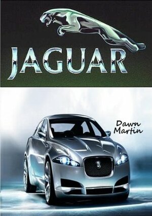 History of Jaguar Cars by Dawn Martin