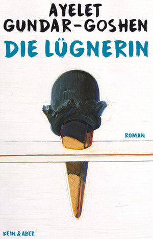 Die Lügnerin by Helene Seidler, Ayelet Gundar-Goshen