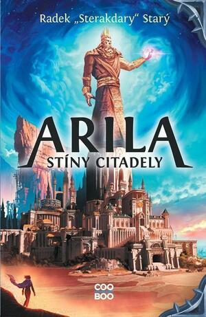 Arila: Stíny Citadely by Radek Starý