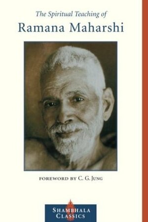 The Spiritual Teaching of Ramana Maharshi by C.G. Jung, Ramana Maharshi