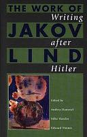 Writing After Hitler: The Work of Jakov Lind by Silke Hassler, Edward Timms, Andrea Hammel