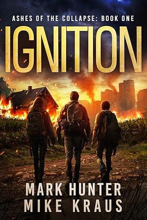 Ignition by Mike Kraus, Mark Hunter, Mark Hunter