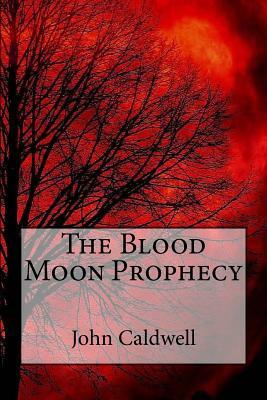 The Blood Moon Prophecy Large Print by John Caldwell