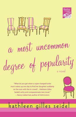 A Most Uncommon Degree of Popularity by Kathleen Gilles Seidel