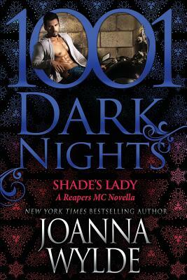 Shade's Lady: A Reapers MC Novella by Joanna Wylde