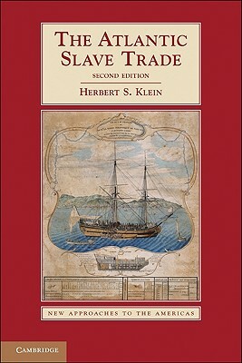 The Atlantic Slave Trade by Herbert S. Klein