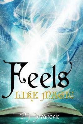 Feels Like Magic: A Wizard School Fantasy Adventure Book for Kids and Teens Aged 9-15 by Paul Johnson-Jovanovic