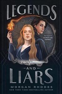 Legends and Liars by Morgan Rhodes