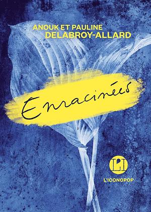 Enracinées, Volume 14 by Pauline Delabroy-Allard, Anouk Delabroy-Allard