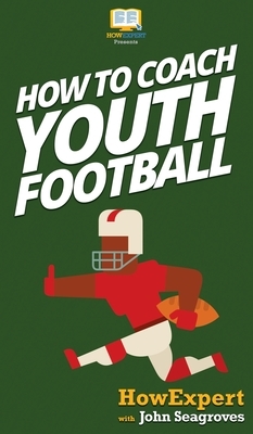 How To Coach Youth Football by John Seagroves, Howexpert