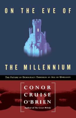 On the Eve of the Millennium by Conor Cruise O'Brien