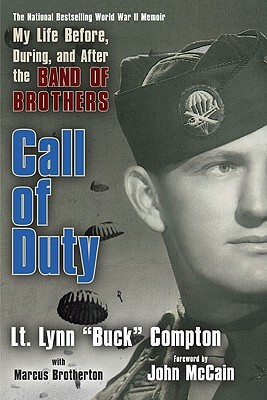 Call of Duty: My Life Before, During, and After the Band of Brothers by Marcus Brotherton, Lynn Compton