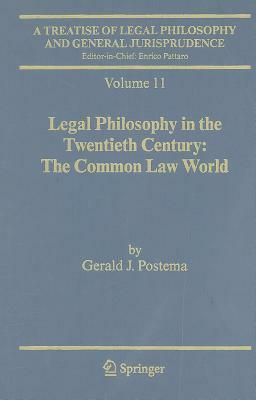 Legal Philosophy in the Twentieth Century: The Common Law World by Gerald J. Postema