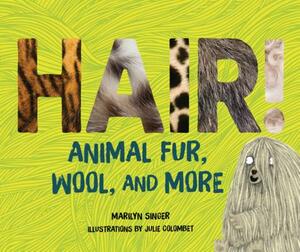 Hair!: Animal Fur, Wool, and More by Marilyn Singer