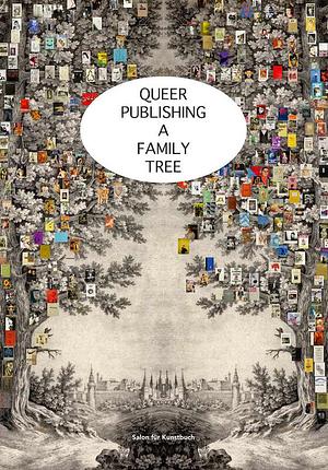 Queer Publishing: A Family Tree by Bernhard Cella