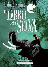 El libro de la selva by Rudyard Kipling