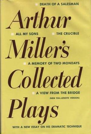 Arthur Miller's Collected Plays by Arthur Miller