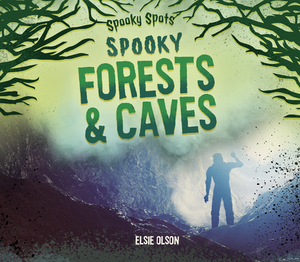 Spooky Forests & Caves by Elsie Olson