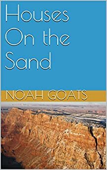 Houses on the Sand by Noah Goats