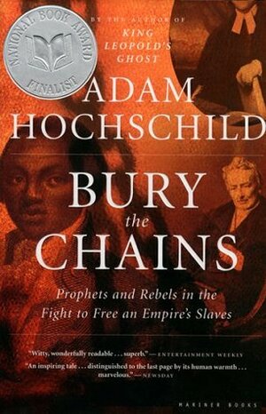 Bury the Chains by Adam Hochschild