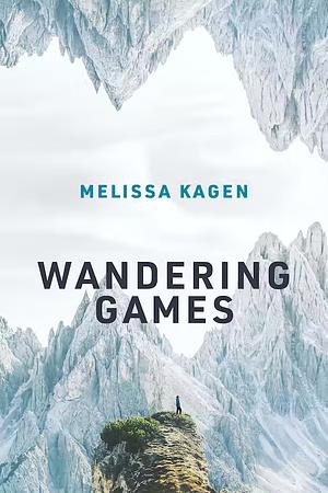 Wandering Games by Melissa Kagen