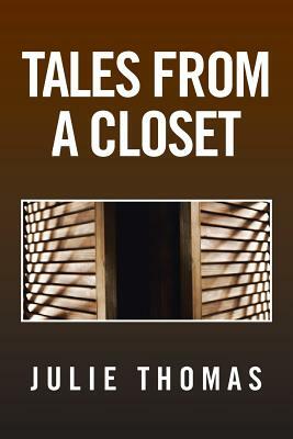 Tales from a Closet by Julie Thomas