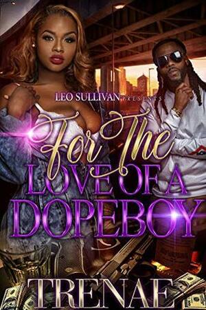 For the Love of a Dopeboy by Trenae