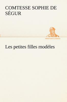 Les Petites Filles Modèles by Comtesse de Ségur