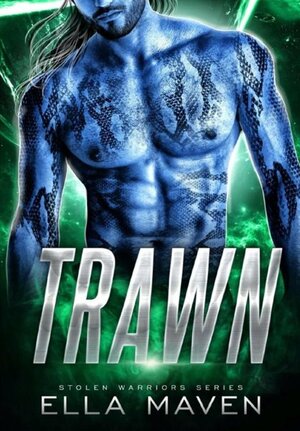 Trawn by Ella Maven