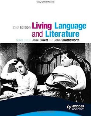 Living Language and Literature by John Shuttleworth, Jane Bluett