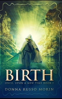 Birth by Donna Russo Morin